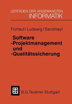 Software-Projektmanagement und -Qualitätssicherung - Frühauf, Karol; Sandmayr, Helmut; Ludewig, Jochen