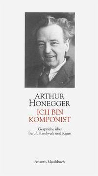 Ich bin Komponist - Honegger, Arthur