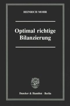 Optimal richtige Bilanzierung. - Mohr, Heinrich