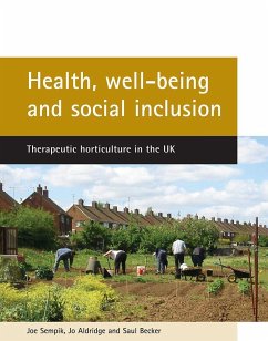 Health, Well-Being and Social Inclusion: Therapeutic Horticulture in the UK - Sempik, Joe; Aldridge, Jo; Becker, Saul