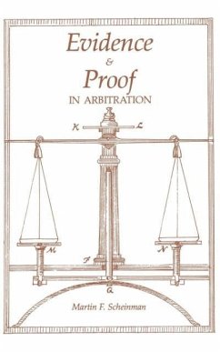 Evidence and Proof in Arbitration - Scheinman, Martin