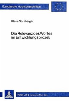 Die Relevanz des Wortes im Entwicklungsprozess - Nürnberger, Klaus