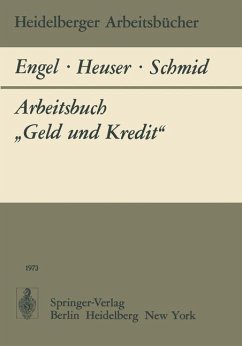 Arbeitsbuch ¿Geld und Kredit¿ - Engel, B.; Heuser, F.; Schmid, B. A.