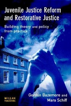 Juvenile Justice Reform and Restorative Justice - Bazemore, Gordon; Schiff, Mara