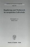 Regulierung und Wettbewerb im europäischen Luftverkehr.