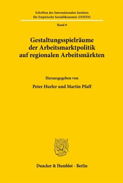 Gestaltungsspielräume der Arbeitsmarktpolitik auf regionalen Arbeitsmärkten. - Hurler, Peter / Pfaff, Martin (Hgg.)