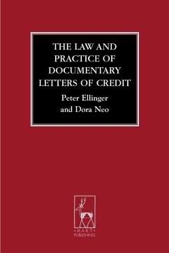 The Law and Practice of Documentary Letters of Credit - Ellinger, Peter; Neo, Dora