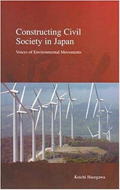 Constructing Civil Society in Japan: Voices of Environmental Movements Volume 3 - Hasegawa, Koichi