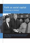 Faith as Social Capital: Connecting or Dividing?
