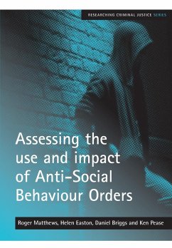 Assessing the use and impact of Anti-Social Behaviour Orders - Matthews, Roger; Easton, Helen; Briggs, Daniel