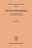 Geld und Unterbeschäftigung.