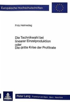 Cover Die Technikwahl bei linearer Einzelproduktion oder Die dritte Krise der Profitrate