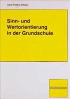 Sinn- und Wertorientierung in der Grundschule - Frohne, Irene (Hrsg.)