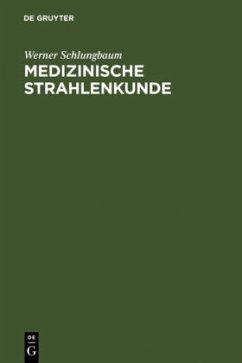 Medizinische Strahlenkunde - Schlungbaum, Werner