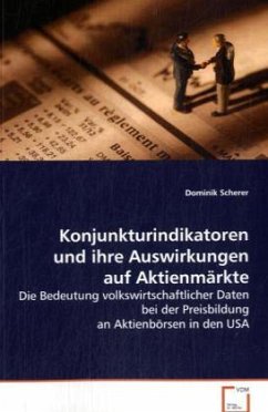 Konjunkturindikatoren und ihre Auswirkungen auf Aktienmärkte - Scherer, Dominik