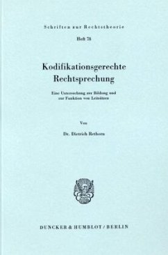 Kodifikationsgerechte Rechtsprechung. - Rethorn, Dietrich