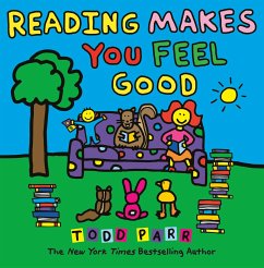 Reading Makes You Feel Good - Parr, Todd