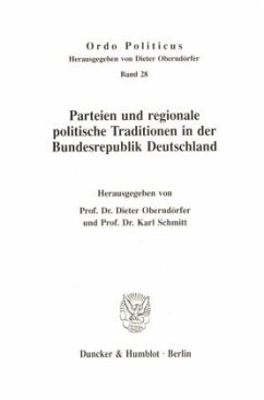 Parteien und regionale politische Traditionen in der Bundesrepublik Deutschland. - Oberndörfer, Dieter / Schmitt, Karl (Hgg.)