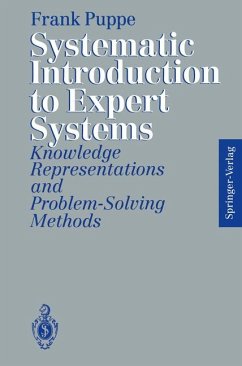 Systematic Introduction to Expert Systems: Knowledge Representations and Problem-Solving Methods - Puppe, Frank