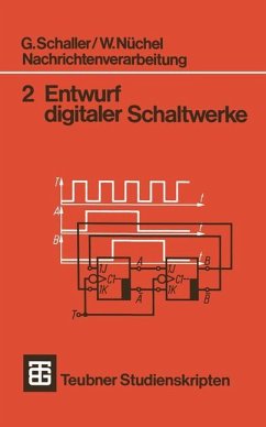 Nachrichtenverarbeitung Entwurf digitaler Schaltwerke - Schaller, G.;Nüchel, W.