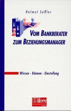 Vom Bankberater zum Beziehungsmanager - Seßler, Helmut