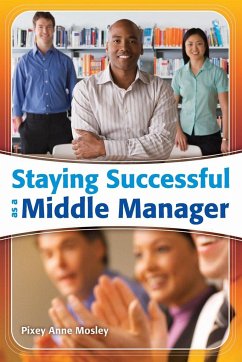 Staying Successful as a Middle Manager - Mosley, Pixey Anne