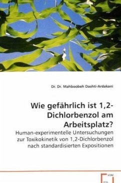 Wie gefährlich ist 1,2-Dichlorbenzol am Arbeitsplatz? - Dashti-Ardakani Dr. Dr. Mahboobeh