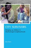 City Survivors: Bringing Up Children in Disadvantaged Neighbourhoods