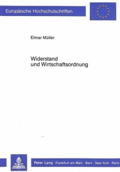 Widerstand und Wirtschaftsordnung - Müller, Elmar