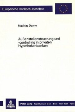 Außenstellensteuerung und -controlling in privaten Hypothekenbanken - Danne, Matthias