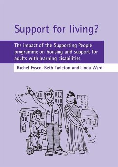 Support for Living?: The Impact of the Supporting People Programme on Housing and Support for Adults with Learning Disabilities - Fyson, Rachel; Tarleton, Beth; Ward, Linda