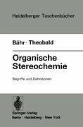 Organische Stereochemie - Bähr, W.;Theobald, H.