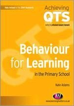 Behaviour for Learning in the Primary School - Adams, Kate