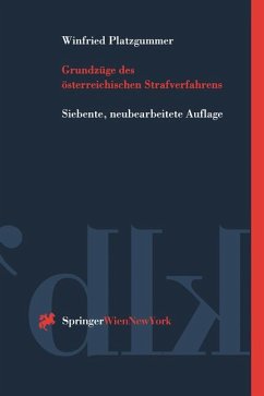 Grundzüge des österreichischen Strafverfahrens. Springers Kurzlehrbücher der Rechtswissenschaft Grundzüge des österreichischen Strafverfahrens. Springers Kurzlehrbücher der Rechtswissenschaft