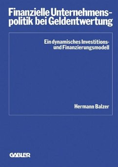 Finanzielle Unternehmenspolitik bei Geldentwertung - Balzer, Hermann