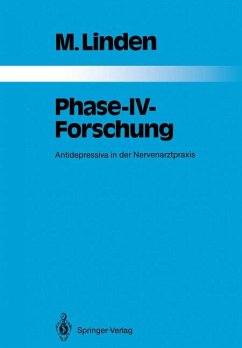 Phase-IV-Forschung : Antidepressiva in d. Nervenarztpraxis. Monographien aus dem Gesamtgebiete der Psychiatrie ; Bd. 49