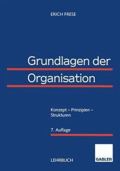 Grundlagen der Organisation. - Frese, Erich