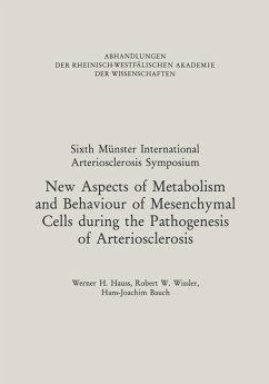 New Aspects of Metabolism and Behaviour of Mesenchymal Cells during the Pathogenesis of Arteriosclerosis Abhandlungen der Rheinisch-Westfälischen Akademie der Wissenschaften, Band 87