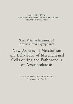 New Aspects of Metabolism and Behaviour of Mesenchymal Cells during the Pathogenesis of Arteriosclerosis Abhandlungen der Rheinisch-Westfälischen Akademie der Wissenschaften, Band 87 - Hauss, Werner H, Robert Wissler and H J Bauch