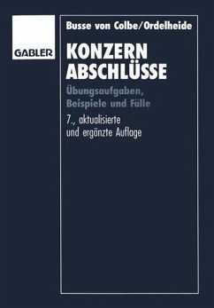 Konzernabschlüsse. Übungsaufgaben, Beispiele und Fälle.