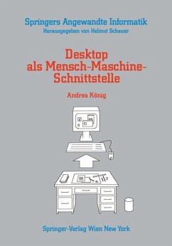 Desktop als Mensch-Maschine-Schnittstelle - König, Andrea