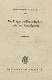 Die Träger der Pressefreiheit nach dem Grundgesetz.