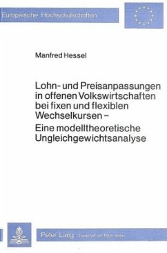 Lohn- und Preisanpassungen in offenen Volkswirtschaften bei fixen und flexiblen Wechselkursen - Hessel, Manfred