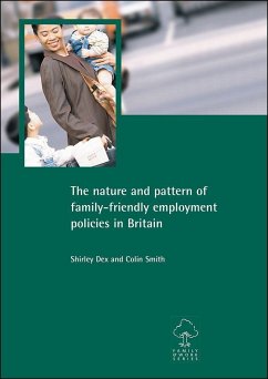 The Nature and Pattern of Family-Friendly Employment Policies in Britain - Dex, Shirley; Smith, Colin