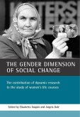 The Gender Dimension of Social Change: The Contribution of Dynamic Research to the Study of Women's Life Courses