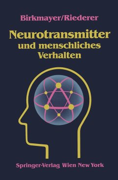 Neurotransmitter und menschliches Verhalten - Birkmayer, W.;Riederer, P.