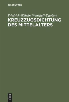 Kreuzzugsdichtung des Mittelalters - Wentzlaff-Eggebert, Friedrich-Wilhelm