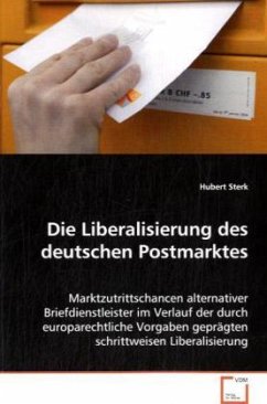 Die Liberalisierung des deutschen Postmarktes - Sterk, Hubert
