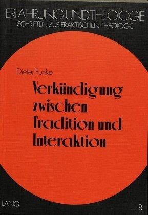 Verkündigung zwischen Tradition und Interaktion Verkündigung zwischen Tradition und Interaktion