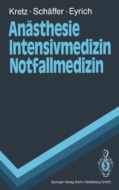 Anästhesie, Intensivmedizin, Notfallmedizin - Kretz, Franz J.; Schäffer, Jürgen; Eyrich, Klaus